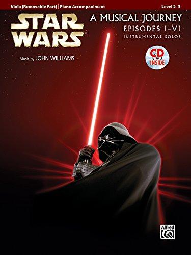 Star Wars Episodes 1-6 (+CD) : A musical journey for viola and piano