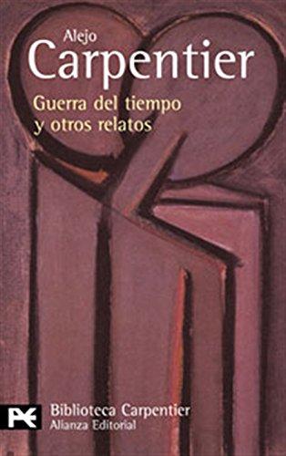 La guerra del tiempo y otros relatos (El Libro De Bolsillo - Bibliotecas De Autor - Biblioteca Carpentier)