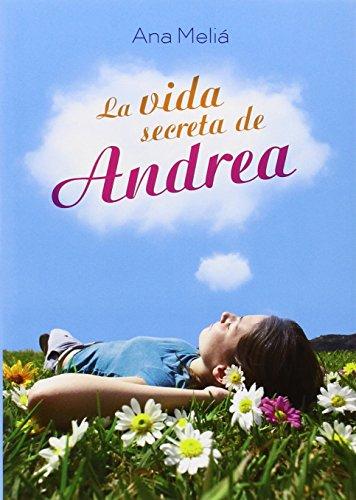 La vida secreta de Andrea (Narrativa singular, Band 43)