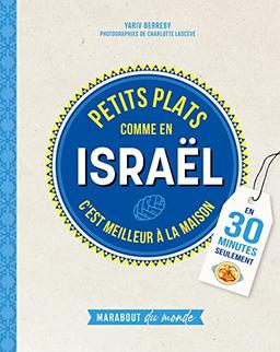 Petits plats comme en Israël : c'est meilleur à la maison : en 30 minutes seulement