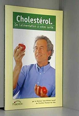 Cholestérol. De l'alimentation à votre santé