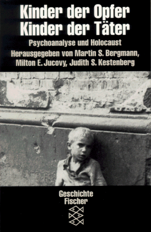 Kinder der Opfer / Kinder der Täter. Psychoanalyse und Holocaust