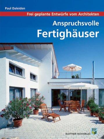 Anspruchsvolle Fertighäuser. Frei geplante Entwürfe vom Architekten