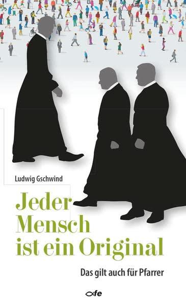 Jeder Mensch ist ein Original: Das gilt auch für Pfarrer