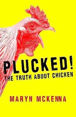 Plucked!: The Truth About Chicken