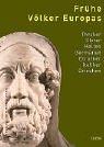 Frühe Völker Europas. Thraker Illyrer Kelten Germanen Etrusker Italiker  Griechen