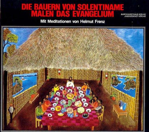 Die Bauern von Solentiname malen das Evangelium