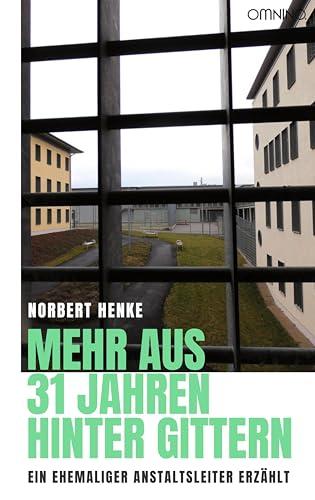 Mehr aus 31 Jahren hinter Gittern: Ein ehemaliger Anstaltsleiter erzählt