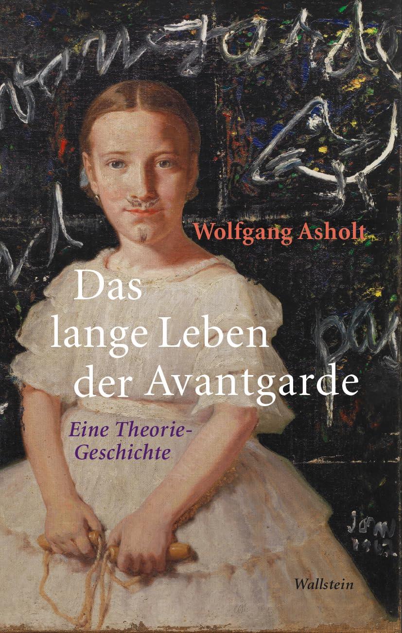 Das lange Leben der Avantgarde: Eine Theorie-Geschichte (Philologien. Theorie – Praxis – Geschichte)