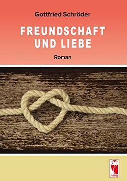 Freundschaft und Liebe: Roman