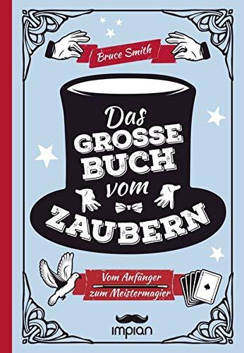 Das große Buch vom Zaubern: Vom Anfänger zum Meistermagier