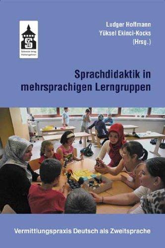 Sprachdidaktik in mehrsprachigen Lerngruppen: Vermittlungspraxis Deutsch als Zweitsprache