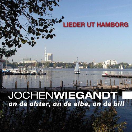 Lieder ut Hamborg - an de alster, an de elbe, an de bill