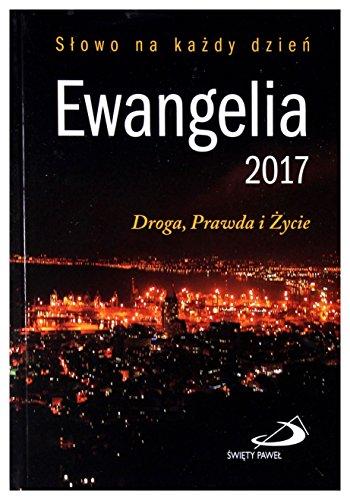 Ewangelia 2017 Droga, Prawda i Ĺťycie (miÄkka) [KSIÄĹťKA]