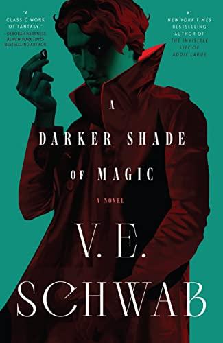 A Darker Shade of Magic: A Novel (Shades of Magic, 1)