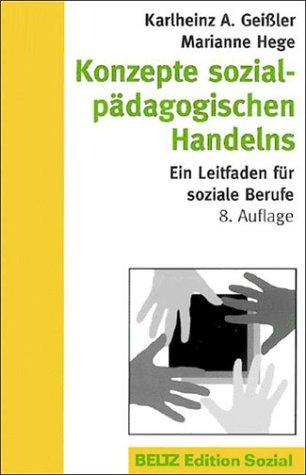 Konzepte sozialpädagogischen Handelns. Ein Leitfaden für soziale Berufe