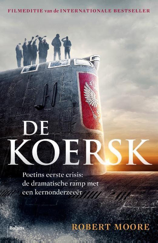 De Koersk: Poetins eerste crisis: de dramatische ramp met een kernonderzeeër