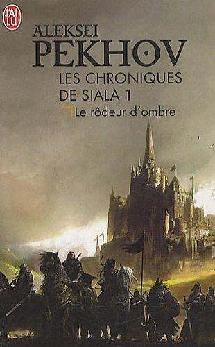 Les chroniques de Siala. Vol. 1. Le rôdeur d'ombre