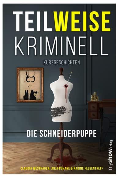 TEILWEISE KRIMINELL: Die Schneiderpuppe