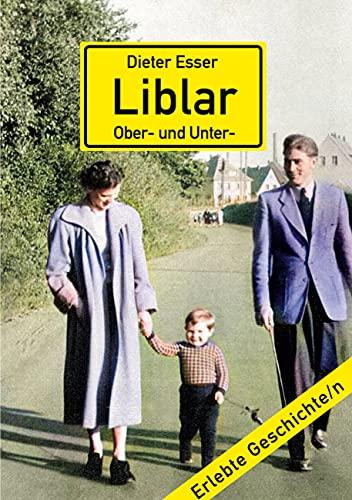 Liblar (Ober- und Unter-): Wie ich lernte, die Heimat zu lieben