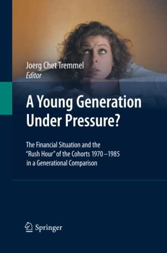 A Young Generation Under Pressure?: The Financial Situation and the "Rush Hour" of the Cohorts 1970 - 1985 in a Generational Comparison