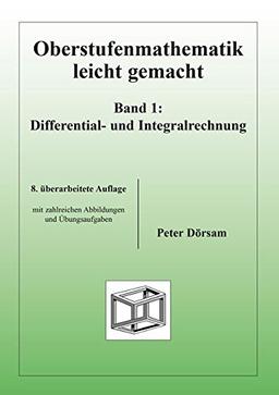 Oberstufenmathematik leicht gemacht / Differential- und Integralrechnung