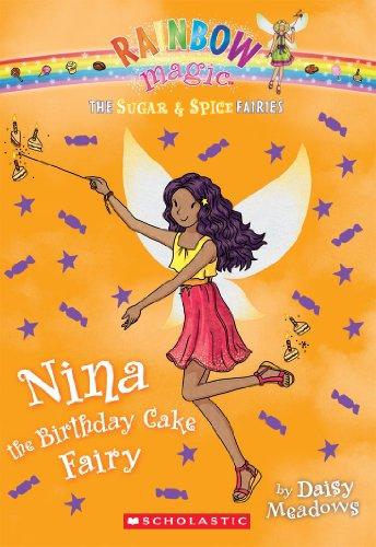 Nina the Birthday Cake Fairy (Rainbow Magic: The Sugar & Spice Fairies, 7, Band 7)