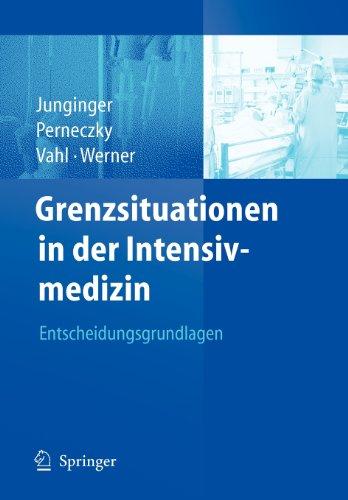 Grenzsituationen in der Intensivmedizin: Entscheidungsgrundlagen (German Edition)