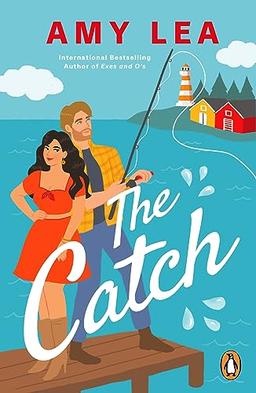 The Catch: The next grumpy sunshine, enemies-to-lovers rom com from romance sensation Amy Lea