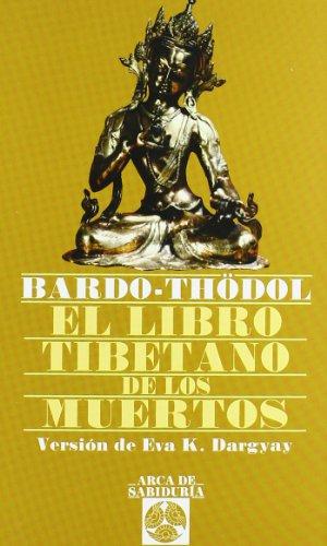 EL LIBRO TIBETANO DE LOS MUERTOS (Arca de Sabiduría)