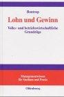 Lohn und Gewinn: Volks- und betriebswirtschaftliche Grundzüge