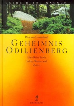 Geheimnis Odilienberg. Eine Reise durch heilige Räume und Zeiten