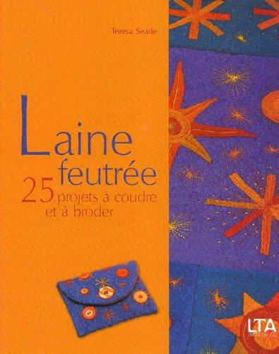 Laine feutrée : 25 projets à coudre et à broder