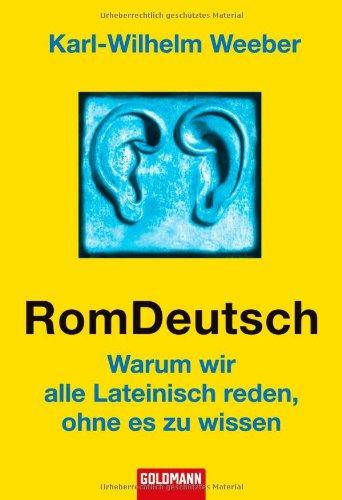 RomDeutsch: Warum wir alle Lateinisch reden, ohne es zu wissen