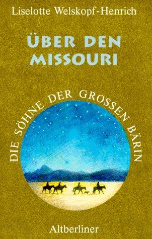 Die Söhne der Großen Bärin, 6 Bde. Kt, Bd.6, Über den Missouri