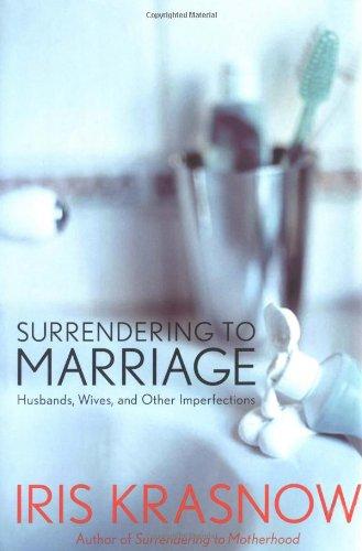 Surrendering to Marriage: Husbands, Wives, and Other Imperfections