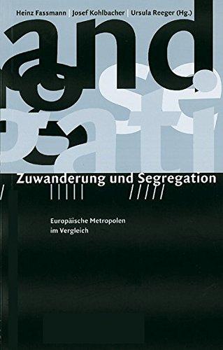 Zuwanderung und Segregation: Europäische Metropolen im Vergleich (Publikationsreihe des Bundesministeriums für Wissenschaft und Verkehr zum Forschungsschwerpunkt Fremdenfeindlichkeit)