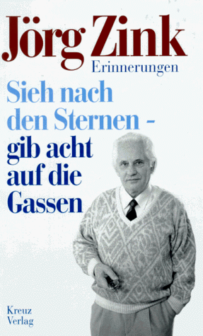 Sieh nach den Sternen, gib acht auf die Gassen