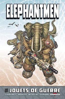 Elephantmen. Vol. 1. Jouets de guerre