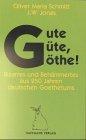 Gute Güte, Göthe!