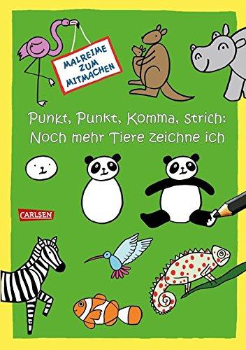 Punkt, Punkt, Komma Strich: Noch mehr Tiere zeichne ich: Tiere zeichnen Schritt für Schritt und mit lustigen Reimen