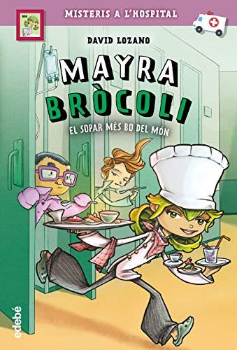 1. MAYRA BRÓCOLI I EL SOPAR MÉS BO DEL MÓN