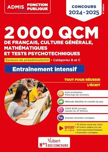 2000 QCM de Français, Culture générale, Mathématiques et Tests psychotechniques: Epreuve de préadmissibilité - Catégories B et C - Concours 2024-2025