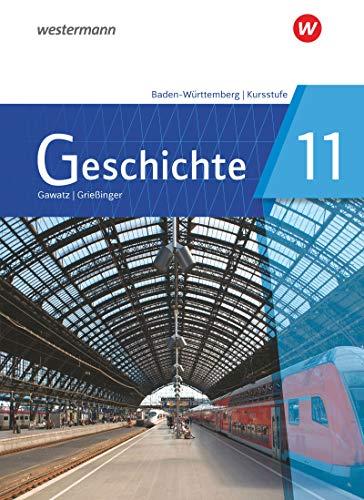 Geschichte - Ausgabe 2021 für die Kursstufe in Baden-Württemberg: Schülerband 11