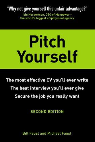 Pitch Yourself: The Most Effective CV You'll Ever Write. Stand Out and Sell Yourself