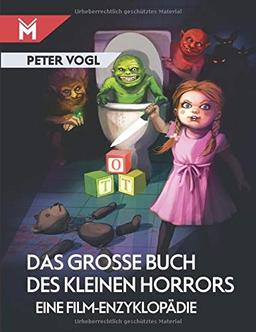 Das große Buch des kleinen Horrors: Eine Film-Enzyklopädie