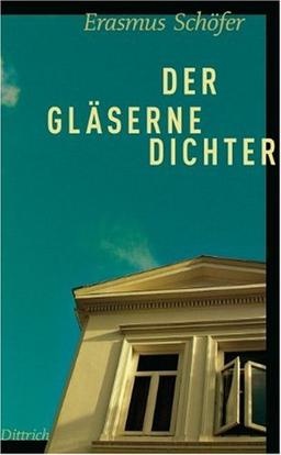 Der gläserne Dichter: Eine Besichtigung