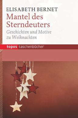 Der Mantel des Sterndeuters: Geschichten und Motive zu Weihnachten