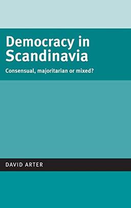 Democracy in Scandinavia: Consensual, majoritarian or mixed? (Politics Today)