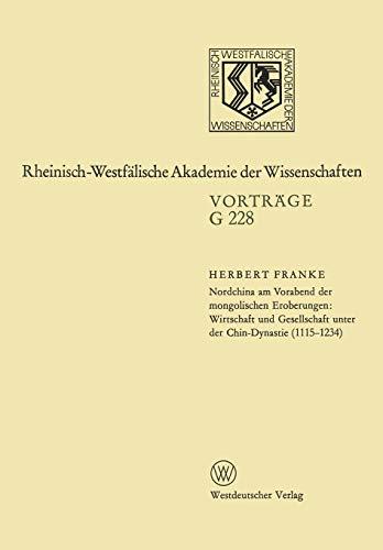 Nordchina am Vorabend der mongolischen Eroberungen, Wirtschaft und Gesellschaft unter der Chin-Dynastie (1115–1234): 226. Sitzung am 21. Dezember 1977 ... Akademie der Wissenschaften, 228, Band 228)